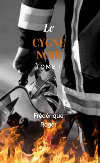 Frédérique Roger — Le cygne noir T1