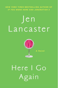 Lancaster, Jen — Here I Go Again