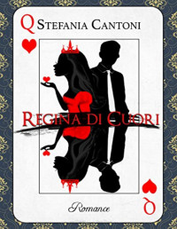 Stefania Cantoni & Bespoke Valentina Modica & Literary Romance — Regina di cuori (Italian Edition)