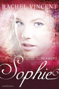 Vincent, Rachel — Soul Screamers 05.5 - Sophie