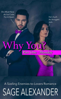 Sage Alexander — Why You? (Part One - Monday)