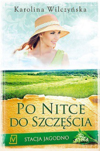 Karolina Wilczyńska — Po Nitce Do Szczęścia