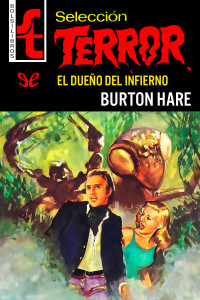 Burton Hare — El dueño del infierno