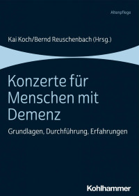 Kai Koch & Bernd Reuschenbach (Hrsg.) — Konzerte für Menschen mit Demenz