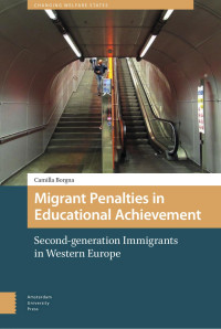 Camilla Borgna — Migrant Penalties in Educational Achievement: Second-generation Immigrants in Western Europe