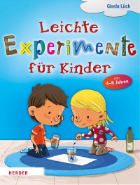 Gisela Lück — Leichte Experimente für Kinder