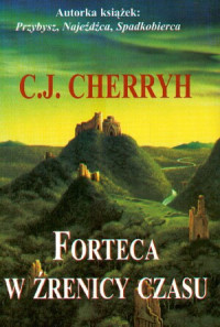 C.J. Cherryh — Forteca w źrenicy czasu