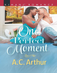 A.C. Arthur — One Perfect Moment