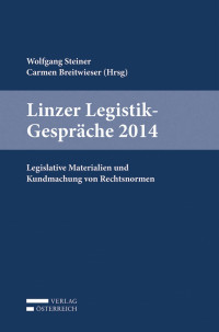 Wolfgang Steiner;Carmen Breitwieser; — Linzer Legistik-Gesprche 2014