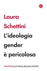 Laura Schettini — L'ideologia gender è pericolosa