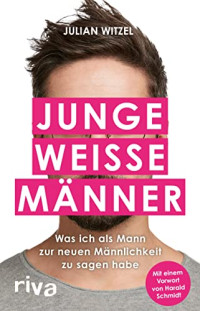 Julian Witzel — Junge weiße Männer