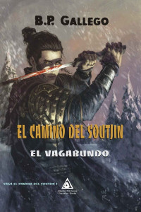 B. P. Gallego — El camino del Soutjin: El vagabundo