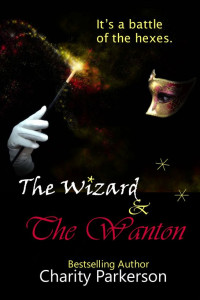 Charity Parkerson [Parkerson, Charity] — The Wizard & The Wanton