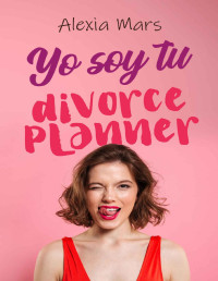 Alexia Mars — Yo soy tu divorce planner