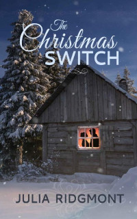 Julia Ridgmont [Ridgmont, Julia] — The Christmas Switch