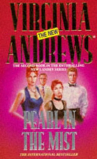 V. C. Andrews [Andrews, V. C.] — Pearl in The Mist