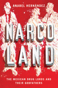 Anabel Hernandez — Narcoland