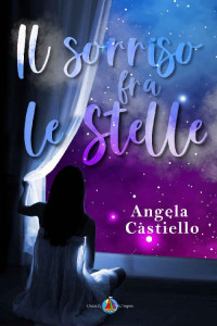 Angela Castiello — Il sorriso fra le stelle (Italian Edition)