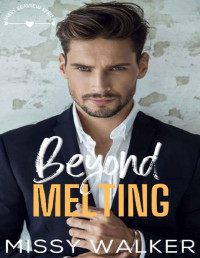 Missy Walker — Beyond Melting: A billionaire workplace romance (Sassy Seaview Series Book 3)