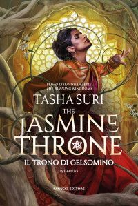 Tasha Suri — The Jasmine Throne. Il trono di gelsomino (Fanucci Editore) (Italian Edition)