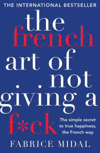 Fabrice Midal — The French Art of Not Giving a Fck