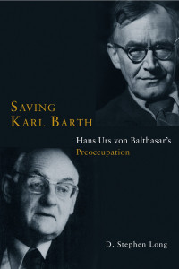 Long, D. Stephen.; — Saving Karl Barth