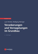 Lutz Wichter, Wolfgang Meiniger — Verankerungen, Vernagelungen und Mikropfähle in der Geotechnik