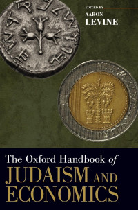 Aaron Levine (editor) — The Oxford Handbook of Judaism and Economics