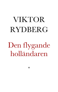Rydberg, Viktor — Den flygande holländaren