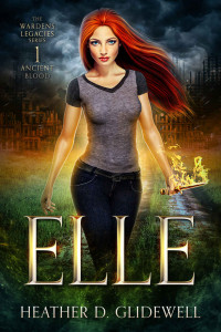 Heather D. Glidewell — Elle (The Wardens Legacies - Ancient Blood Book 1)