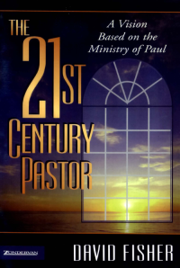 David C. Fisher; — 21st Century Pastor