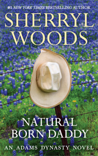 Sherryl Woods — Natural Born Daddy