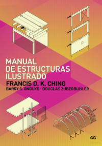 Francis D.K Ching — Manual de estructuras ilustrado