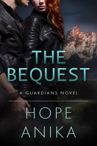 Hope Anika — The Bequest: A Romantic Suspense Novel (The Guardians #1)