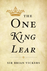 Sir Brian Vickers — The One King Lear