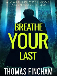 Fincham, Thomas — Martin Rhodes 06-Breathe Your Last