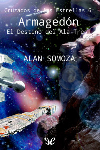 Alan Somoza — Armagedón: El Destino del Ala-Tres