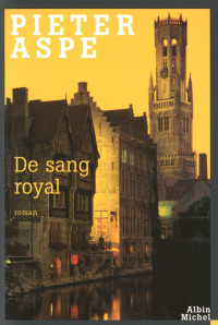 Pieter Aspe — De sang royal (Commissaire Van In 6)