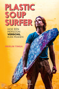 Merijn Tinga — Plastic Soup Surfer