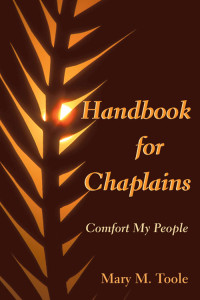 Mary M. Toole; — Handbook for Chaplains: Comfort My People