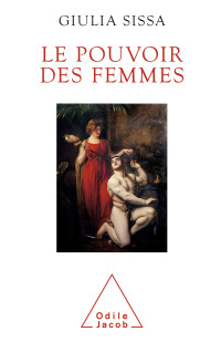 Giulia Sissa — Le Pouvoir des femmes