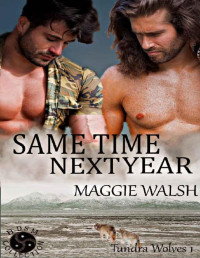 Maggie Walsh — Same Time Next Year (Tundra Wolves Book 1)
