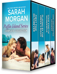 Sarah Morgan — Puffin Island Series Complete Collection--First Time in ForeverPlaying by the Greek's RulesSome Kind of WonderfulOne Enchanted Moment