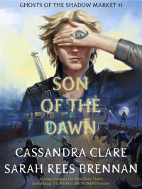 Cassandra Clare & Sarah Rees Brennan Narrated Byreilly Dolman — Son of the Dawn