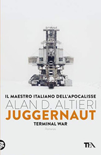 Alan D. Altieri — Juggernaut: Terminal War