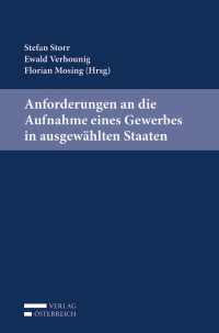 Stefan Storr;Ewald Verhounig;Florian Mosing; — Anforderungen an die Aufnahme eines Gewerbes in ausgewhlten Staaten