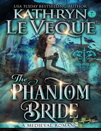 Kathryn Le Veque — The Phantom Bride: A Medieval Romance Novella (The Dragonblade Saga)