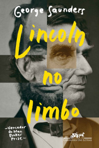 George Saunders — Lincoln no limbo - Um romance