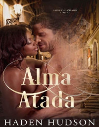 Haden Hudson — Alma Atada (Amor Encantado nº 1) (Spanish Edition)