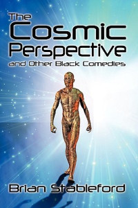 Brian Stableford — The Cosmic Perspective and Other Black Comedies